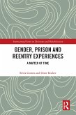 Gender, Prison and Reentry Experiences (eBook, ePUB) Gender, Prison and Reentry Experiences (eBook, ePUB)