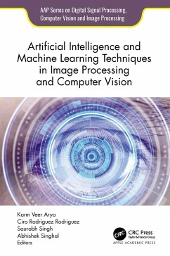 Artificial Intelligence and Machine Learning Techniques in Image Processing and Computer Vision (eBook, PDF)
