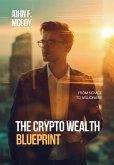 The Crypto Wealth Blueprint (eBook, ePUB)
