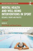 Mental Health and Well-being Interventions in Sport (eBook, PDF) Mental Health and Well-being Interventions in Sport (eBook, PDF)
