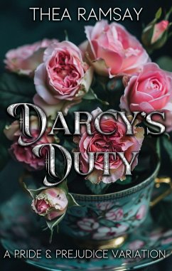 Darcy's Duty: A Pride and Prejudice Variation (eBook, ePUB) - Ramsay, Thea