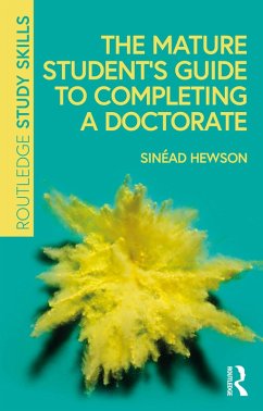 The Mature Student's Guide to Completing a Doctorate (eBook, PDF) - Hewson, Sinéad