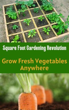 Square Foot Gardening Revolution : Grow Fresh Vegetables Anywhere (eBook, ePUB) - Kaushalya, Ruchini