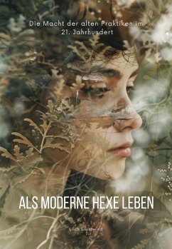 Als moderne Hexe leben (eBook, ePUB) - Silberwind, Lilith