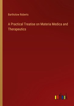 A Practical Treatise on Materia Medica and Therapeutics