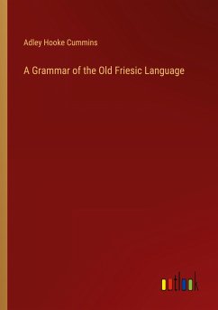 A Grammar of the Old Friesic Language