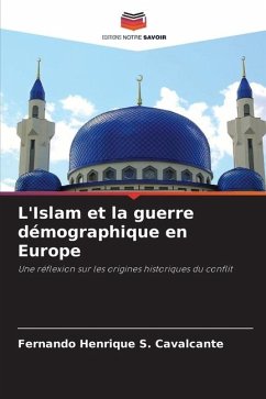 L'Islam et la guerre démographique en Europe - S. Cavalcante, Fernando Henrique