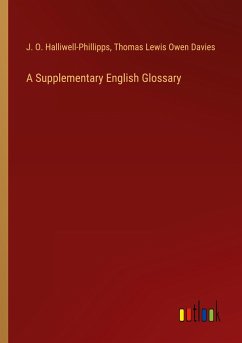 A Supplementary English Glossary - Halliwell-Phillipps, J. O.; Davies, Thomas Lewis Owen