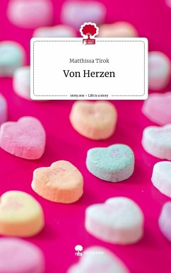 Von Herzen. Life is a Story - story.one - Tirok, Matthissa