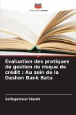 Évaluation des pratiques de gestion du risque de crédit : Au sein de la Dashen Bank Batu