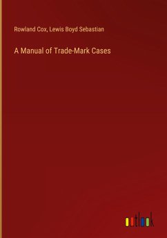 A Manual of Trade-Mark Cases