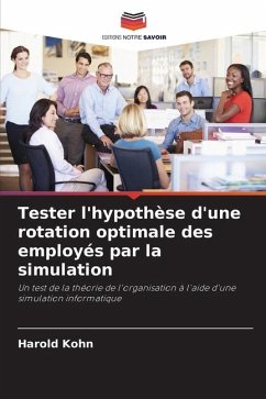 Tester l'hypothèse d'une rotation optimale des employés par la simulation - Kohn, Harold