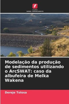 Modelação da produção de sedimentos utilizando o ArcSWAT: caso da albufeira de Melka Wakena - Tolosa, Dereje