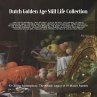 Dutch Golden Age Still Life Collection - Bild 1