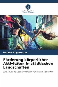 Förderung körperlicher Aktivitäten in städtischen Landschaften - Yngvesson, Robert