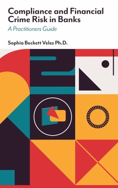 Compliance and Financial Crime Risk in Banks - Velez, Sophia Beckett, Ph.D. (Walden University, USA)