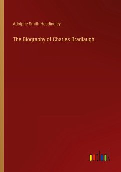 The Biography of Charles Bradlaugh