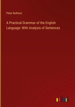 A Practical Grammar of the English Language: With Analysis of Sentences