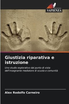 Giustizia riparativa e istruzione - Carneiro, Alex Rodolfo