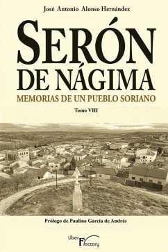 Serón de Nágima : memorias de un pueblo soriano VIII - Alonso Hernández, José Antonio