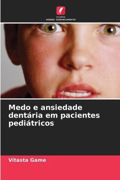 Medo e ansiedade dentária em pacientes pediátricos - Game, Vitasta