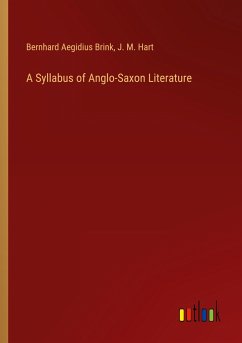 A Syllabus of Anglo-Saxon Literature - Brink, Bernhard Aegidius; Hart, J. M.