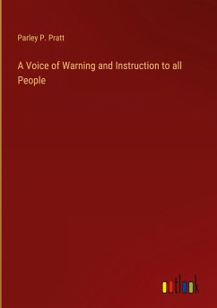A Voice of Warning and Instruction to all People - Pratt, Parley P.