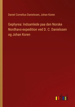 Gephyrea: Indsamlede paa den Norske Nordhavs-expedition ved D. C. Danielssen og Johan Koren