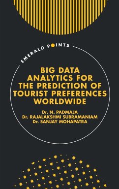 Big Data Analytics for the Prediction of Tourist Preferences Worldwide - Padmaja, N.; Subramaniam, Rajalakshmi; Mohapatra, Sanjay