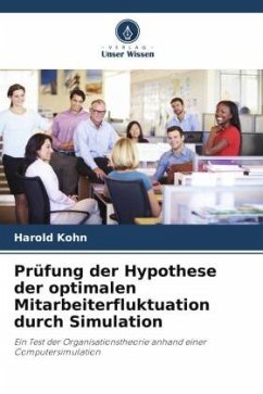 Prüfung der Hypothese der optimalen Mitarbeiterfluktuation durch Simulation - Kohn, Harold