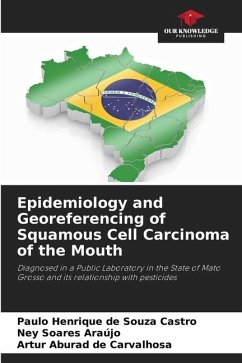 Epidemiology and Georeferencing of Squamous Cell Carcinoma of the Mouth - de Souza Castro, Paulo Henrique;Araújo, Ney Soares;Carvalhosa, Artur Aburad de