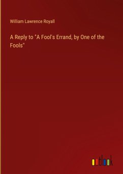 A Reply to &quote;A Fool's Errand, by One of the Fools&quote;