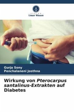 Wirkung von Pterocarpus santalinus-Extrakten auf Diabetes - Sony, Gurja;Josthna, Penchalaneni