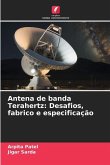 Antena de banda Terahertz: Desafios, fabrico e especificação