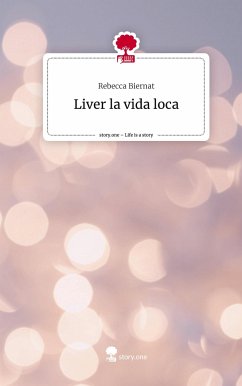 Liver la vida loca. Life is a Story - story.one - Biernat, Rebecca