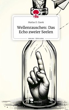 Wellenrauschen: Das Echo zweier Seelen. Life is a Story - story.one - Zarek, Matlas D.