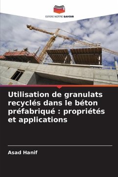 Utilisation de granulats recyclés dans le béton préfabriqué : propriétés et applications - Hanif, Asad