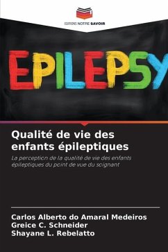 Qualité de vie des enfants épileptiques - Medeiros, Carlos Alberto do Amaral;Schneider, Greice C.;Rebelatto, Shayane L.