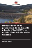 Modélisation de la production de sédiments à l'aide d'ArcSWAT : le cas du réservoir de Melka Wakena