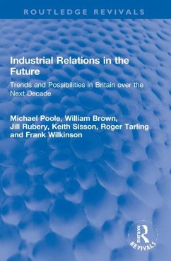 Industrial Relations in the Future - Poole, Michael;Brown, William;Rubery, Jill