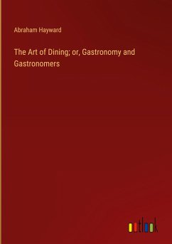 The Art of Dining; or, Gastronomy and Gastronomers