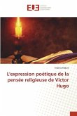 L'expression poétique de la pensée religieuse de Victor Hugo