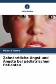 Zahnärztliche Angst und Ängste bei pädiatrischen Patienten