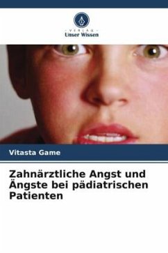 Zahnärztliche Angst und Ängste bei pädiatrischen Patienten - Game, Vitasta