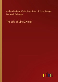 The Life of Ulric Zwingli