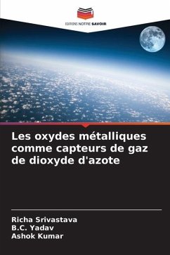 Les oxydes métalliques comme capteurs de gaz de dioxyde d'azote - Srivastava, Richa;Yadav, B.C.;Kumar, Ashok