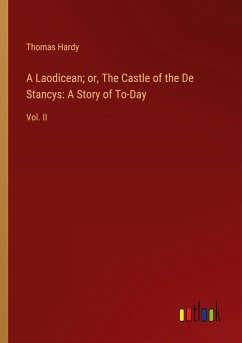 A Laodicean; or, The Castle of the De Stancys: A Story of To-Day
