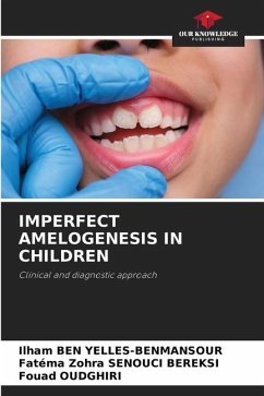 IMPERFECT AMELOGENESIS IN CHILDREN - BEN YELLES-BENMANSOUR, Ilham;SENOUCI BEREKSI, Fatéma Zohra;OUDGHIRI, Fouad