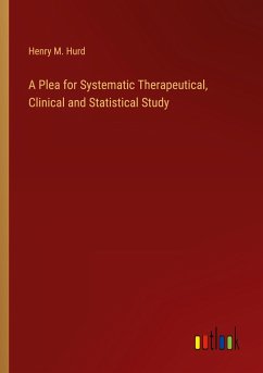 A Plea for Systematic Therapeutical, Clinical and Statistical Study