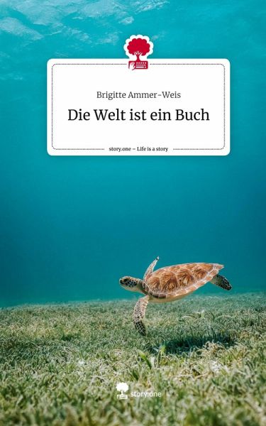 Die Welt ist ein Buch. Life is a Story - story.one